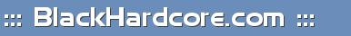::: BlackHardcore.com :::